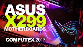 In-Depth With ASUS X-Series Motherboards! New X299 ROG, Strix, TUF and Prime