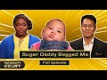 Sugar Daddy Begged Me: 20-Year Age Gap Is Nothing For 18-Year-Old (Full Episode) | Paternity Court