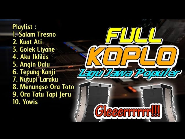 FULL KOPLO TERBARU LAGU JAWA 2020 FULLBASS FULL KOPLO TERBARU LAGU JAWA 2020 FULLBASS