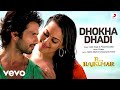 Dhokha Dhadi Full (Video) Song - R..Rajkumar | Shahid & Sonakshi |Arijit Singh |Pritam