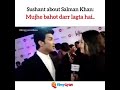 Sushant Says he's afraid of Salman Khan