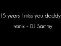 15 Years "I Miss You Daddy" ( Lyrics )