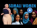 SOMALI WOMEN : THE MOST BEAUTIFUL WOMEN IN THE WORLD (5 REASONS WHY)