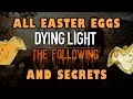 Dying Light: The Following All Easter Eggs And Secrets HD