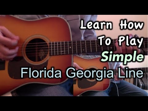 Download Florida Georgia Line Simple Guitar Lesson, Chords, and Tutorial free