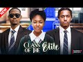 CLASS OF THE ELITE - CLINTON JOSHUA, ANGEL UNIGWE, ERONINI OSINACHIM - 2024 NIGERIAN NOLLYWOOD MOVIE