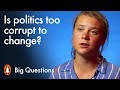 Is politics too corrupt to change? | Big Questions with Greta Thunberg