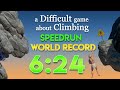 A Difficult Game About Climbing Speedrun in 6:24