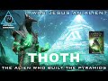 Thoth: The Alien Who Built The Pyramids | Was Jesus An Alien Named Thoth? | Astral Legends