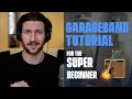 GarageBand Tutorial - Complete Course - [Everything You Need To Know For The SUPER Beginner]