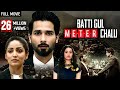 Shahid Kapoor - Batti Gul Meter Chalu (2018) Shraddha Kapoor | Latest Bollywood Release
