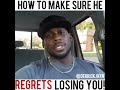 How to Make SURE He Regrets Losing You!😂👍🏽