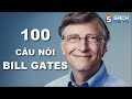 100 Câu nói của Bill Gates làm Thức Tỉnh thế hệ trẻ! [BẢN MỚI]