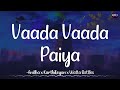 𝗩𝗮𝗮𝗱𝗮 𝗩𝗮𝗮𝗱𝗮 𝗣𝗮𝗶𝘆𝗮 (Lyrics) - D. Imman | Karthikeyan x Anitha | Kacheri Aarambam /\ #VaadaVaadaPaiya