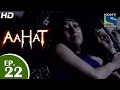 Aahat - आहट - Episode 22 - 9th April 2015