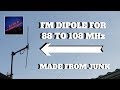 FM DIPOLE FOR 88 TO 108 MHz HOMEMADE
