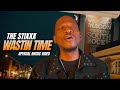 Wastin Time - The Stixxx (OFFICIAL MUSIC VIDEO)