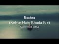 Raabta (Kehte Hain Khuda Ne) - Agent Vinod [hindi lyrics - english translation]