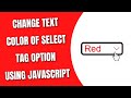 Change Text Color of Option of Select Tag using JavaScript [HowToCodeSchool.com]