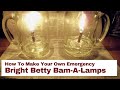 How To Make Your Own Bright Betty Emergency Oil Lamp