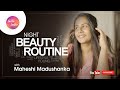 My Night Beauty Routine with Maheshi Madushanka