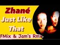 Zhané - Just Like That [FMix & Jam's Rmx]