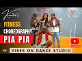 Pia Pia | Fitness Dance | Karthik - Choreo | Nanganallur | VIBES ON DANCE STUDIO