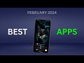 Discover the top Android apps of February 2024 🔥