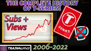 THE COMPLETE HISTORY OF T-SERIES: EVERY DAY (2006-2022, Subscriber + View History)
