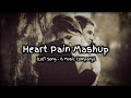 Heart Pain Mashup | Dil De Diya hai | Broken Heart Lofi Mashup Songs | G Music Company