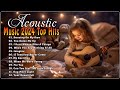 Acoustic Songs 2024🎉🎉 The Best Acoustic Love Songs🎉🎉 New Trending Acoustic Love Songs 2024 Cover 🎉🎉