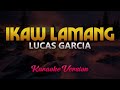 Lucas Garcia - Ikaw Lamang (Idol Philippines)(Karaoke)