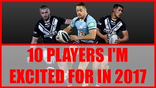 10 NRL PLAYERS I'M EXCITED TO SEE IN 2017