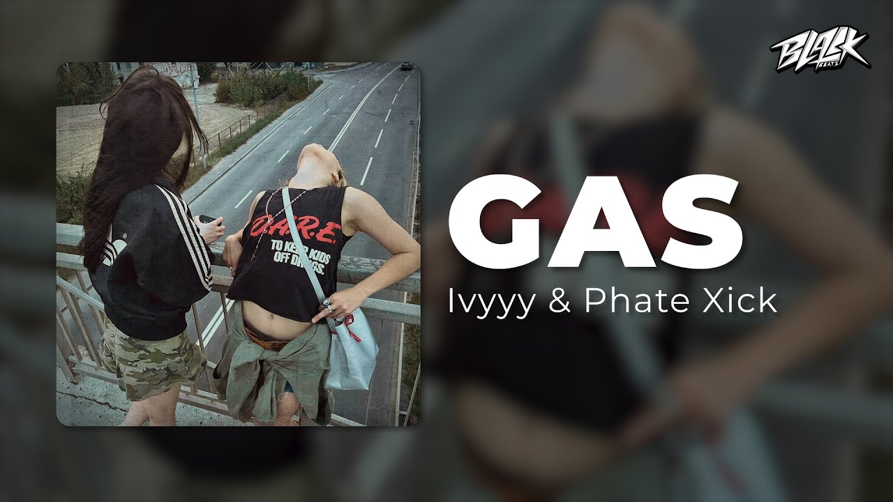Ivyyy & Phate Xick – Gas (2024)