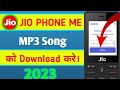 Jio phone me Mp3 Song kaise Download kare 2023 || How to download mp3 in jio phone 2023 || #jiophon