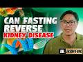 Can Fasting Help Reverse Kidney Disease| Chronic Kidney Disease | Jason Fung