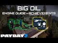 A Big oil 2023 guide! - The right engine + achievements! (Payday 2)
