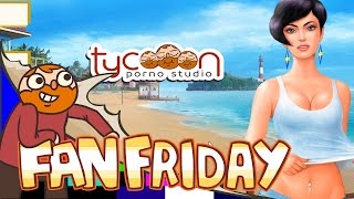 Fan Friday!! - Porno Tycoon Studio