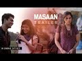 MASAAN: Official Trailer | Releasing 24 July | Richa Chadha, Sanjay Mishra, Vicky Kaushal