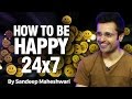 How to be happy 24x7 - By Sandeep Maheshwari I Hindi