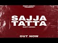 Sajja Tatta By Bunty Bondu Latest song 2022 | New Punjabi song 2022