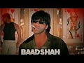 Baadshah o baadshah ~ sharukh khan (slowed+ reverb)||