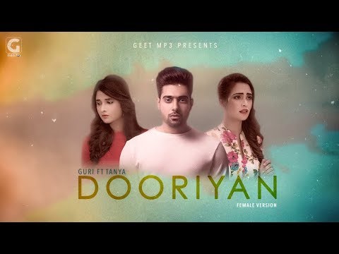 Download GURI Ft. TANYA - Dooriyan Female Version (Full Song) Latest Punjabi Songs 2017 | Geet MP3 free