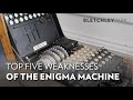 Top 5 Weaknesses of an Enigma | Bletchley Park