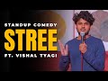 Stree | Stand Up Comedy ft. Vishal Tyagi