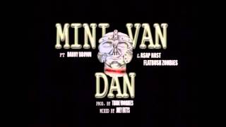 A$ton Matthews - Mini Van Dan (remix) ft. Danny Brown, A$AP Nast & Flatbush ZOMBiES