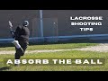Absorb the Ball! - Lacrosse Shooting Tips