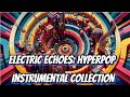 "Electric Echoes: Hyperpop Instrumental Collection"