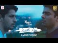 Saathi Rey Lyric Video – Kapoor & Sons | Sidharth | Alia | Fawad | Rishi Kapoor | Arko
