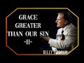 Grace Greater Than Our Sin II | Billy Graham Sermon #BillyGraham #Gospel #Jesus #Christ